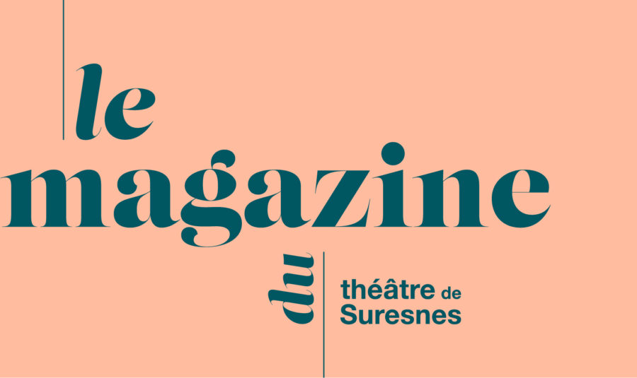 Le magazine du Théâtre de Suresnes